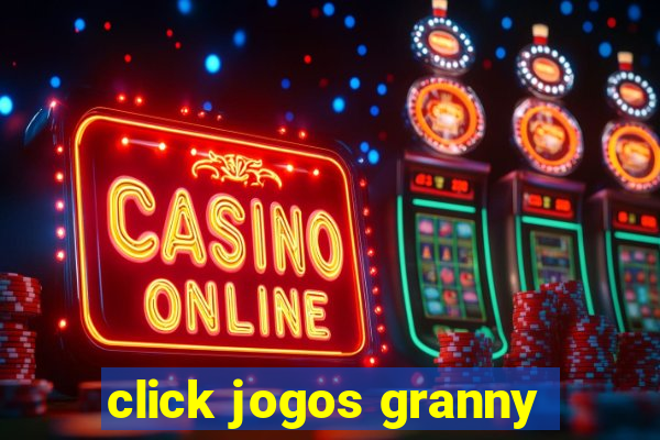 click jogos granny