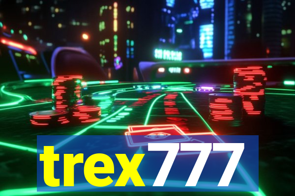 trex777