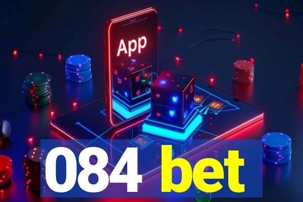 084 bet