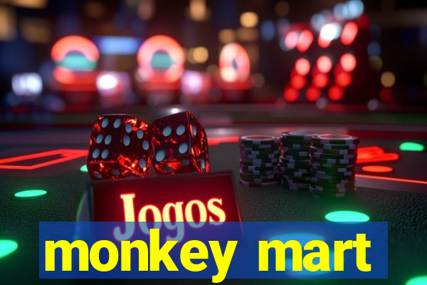 monkey mart