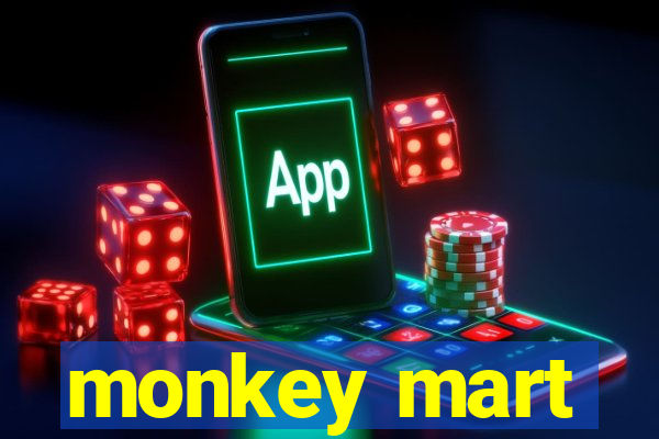 monkey mart