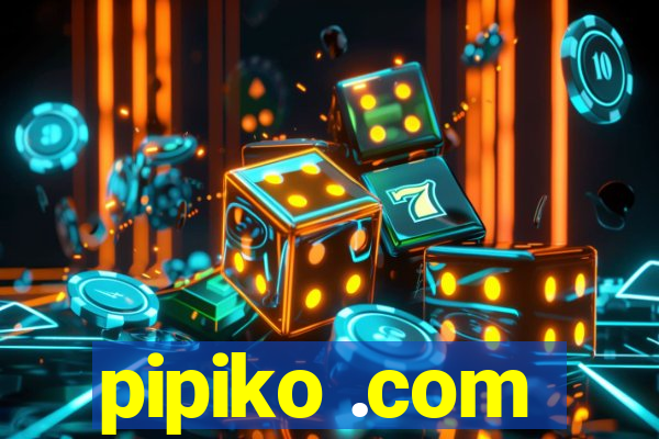 pipiko .com