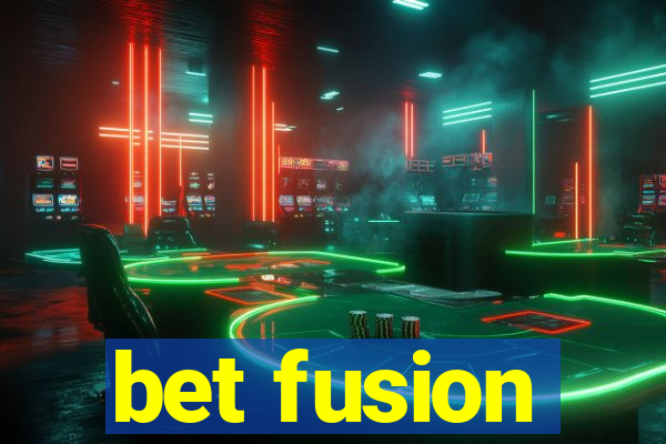 bet fusion