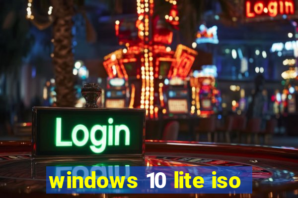 windows 10 lite iso