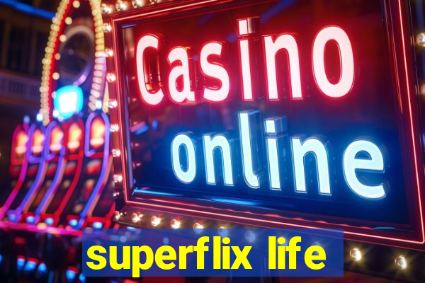 superflix life