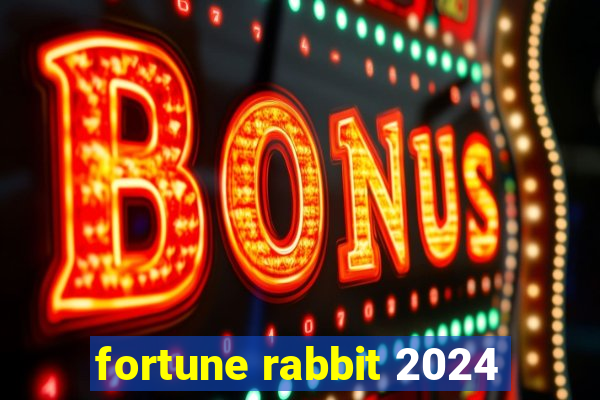 fortune rabbit 2024