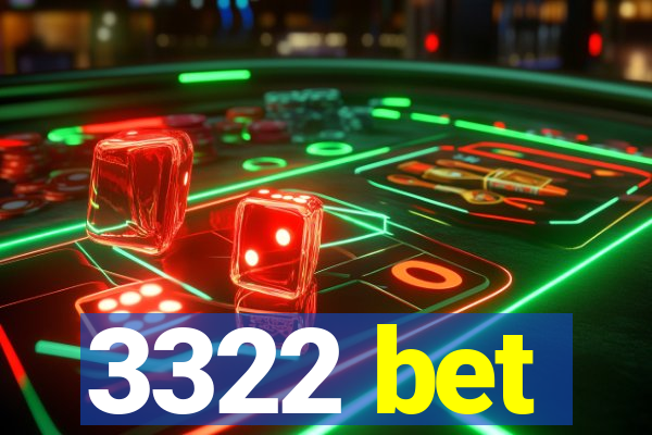 3322 bet