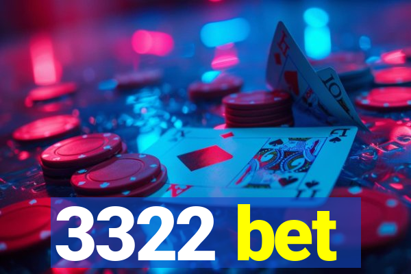 3322 bet