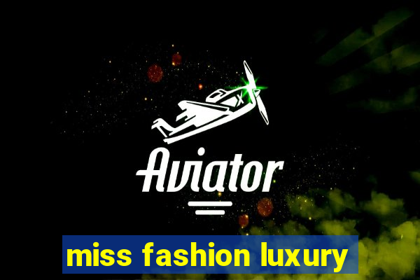 miss fashion luxury