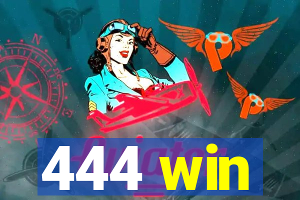 444 win