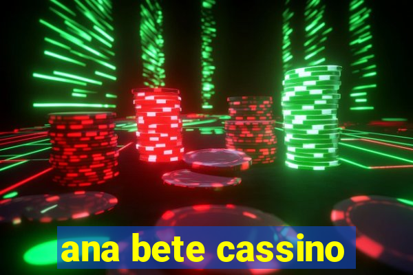 ana bete cassino