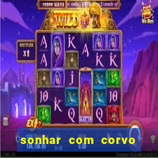 sonhar com corvo preto atacando