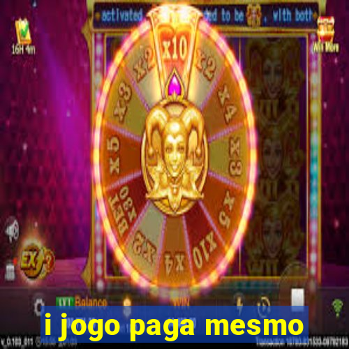 i jogo paga mesmo