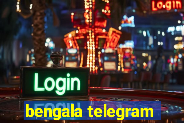 bengala telegram