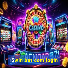 15win bet com login