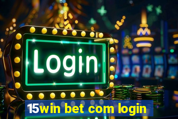 15win bet com login