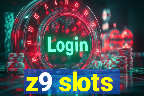 z9 slots