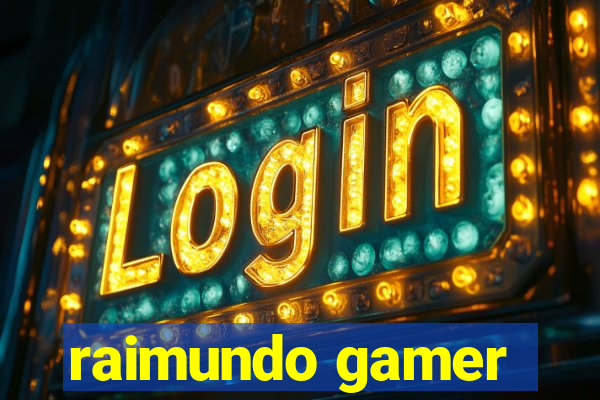 raimundo gamer