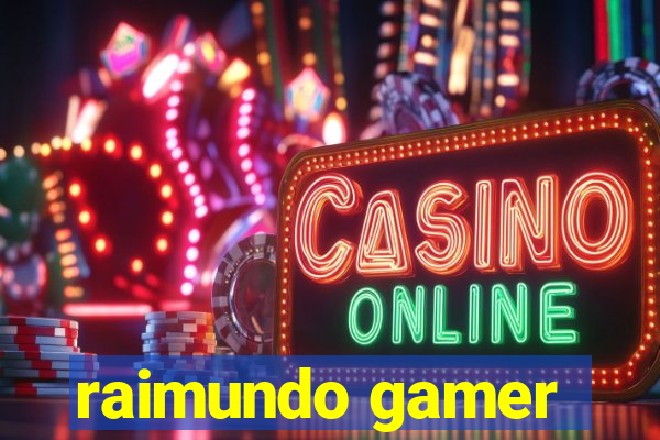 raimundo gamer