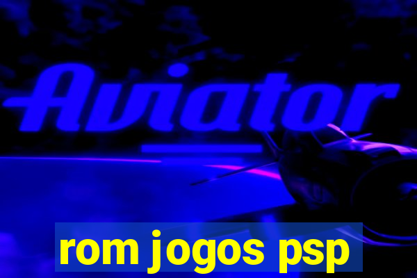 rom jogos psp