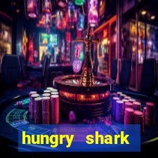 hungry shark evolution dinheiro infinito