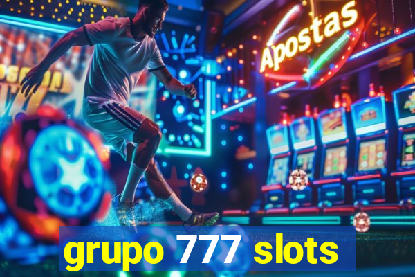 grupo 777 slots