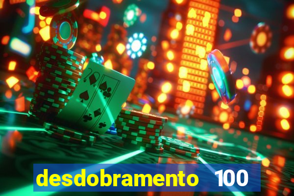 desdobramento 100 dezenas em apenas 6 jogos