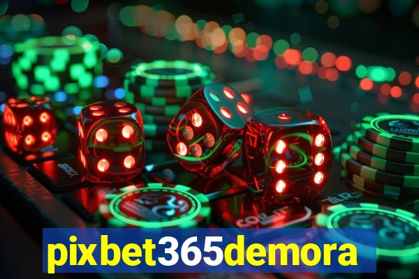 pixbet365demora