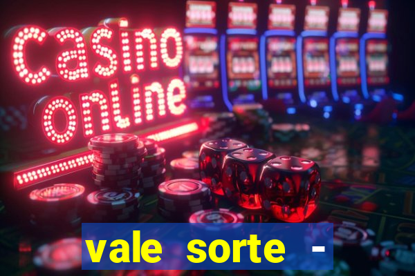 vale sorte - resultado hoje