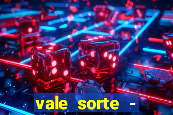 vale sorte - resultado hoje