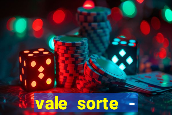 vale sorte - resultado hoje