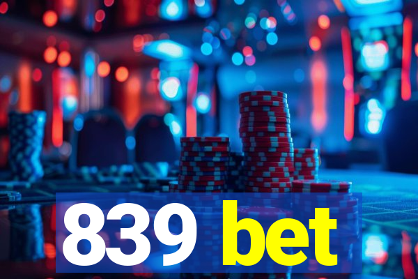 839 bet