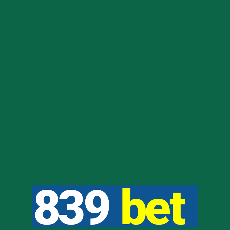 839 bet