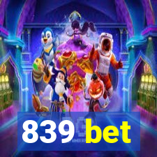 839 bet