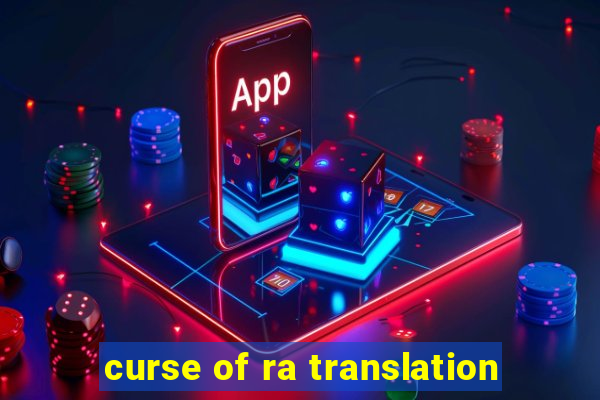 curse of ra translation