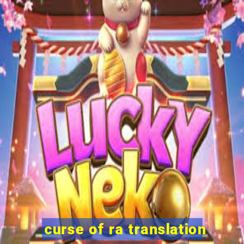 curse of ra translation