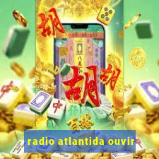 radio atlantida ouvir