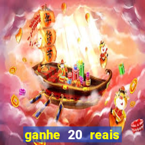 ganhe 20 reais para apostar