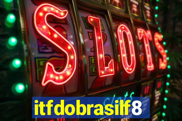 itfdobrasilf8