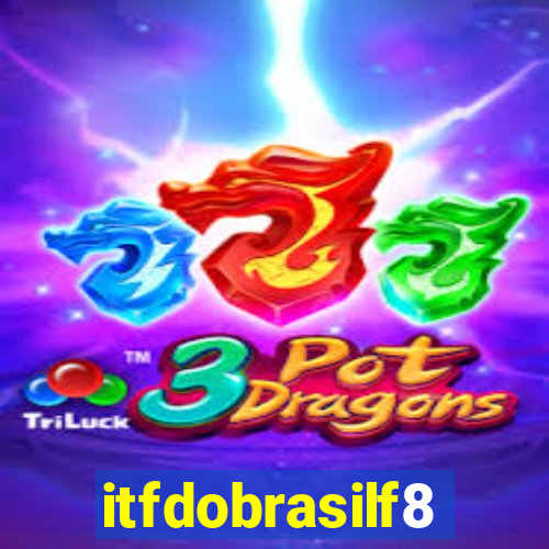 itfdobrasilf8