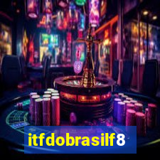 itfdobrasilf8