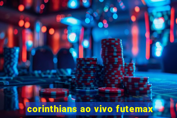 corinthians ao vivo futemax