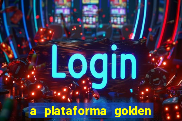 a plataforma golden slots paga mesmo