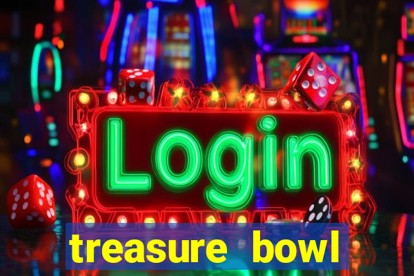 treasure bowl melhor horário para jogar