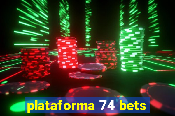 plataforma 74 bets