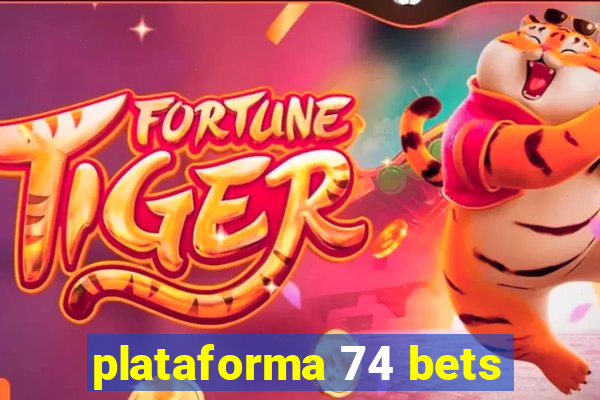 plataforma 74 bets