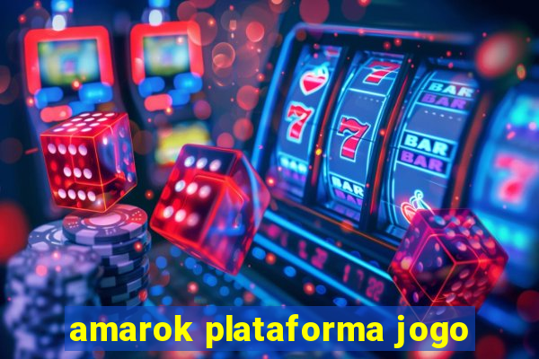 amarok plataforma jogo