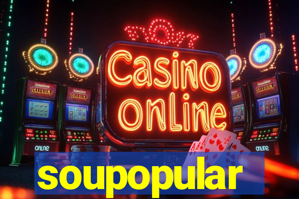 soupopular