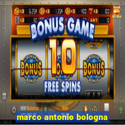 marco antonio bologna