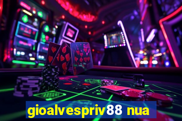 gioalvespriv88 nua